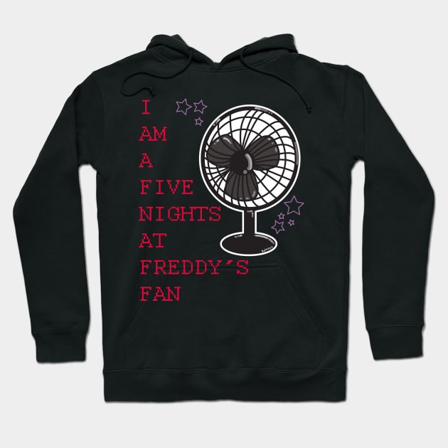 I AM A FIVE NIGHTS AT FREDDYS FAN 2 Hoodie by Bat13SJx